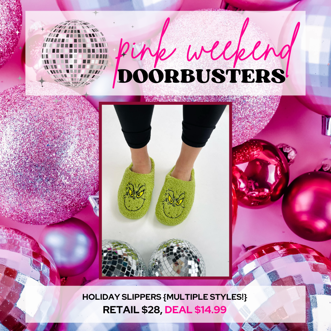 PW DOORBUSTER DEAL!!! Holiday Slippers {Multiple Styles!}